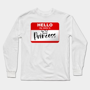 Hello my name is Princess Long Sleeve T-Shirt